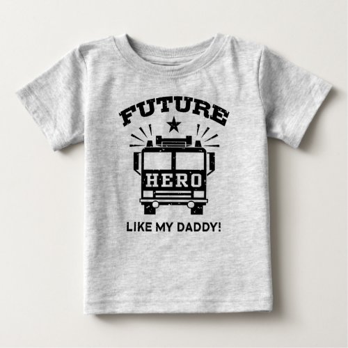 Future Hero Like My Daddy Baby T_Shirt