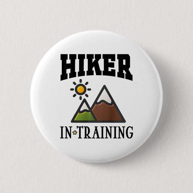 Future Hiker In Training Cute Hiking  Button (Front)