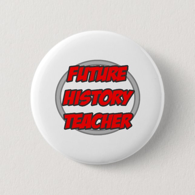 Future History Teacher Pinback Button (Front)