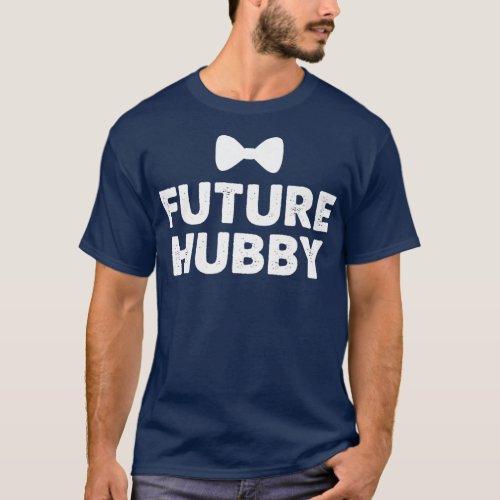Future hubby cutest bow design for groom to be T_Shirt