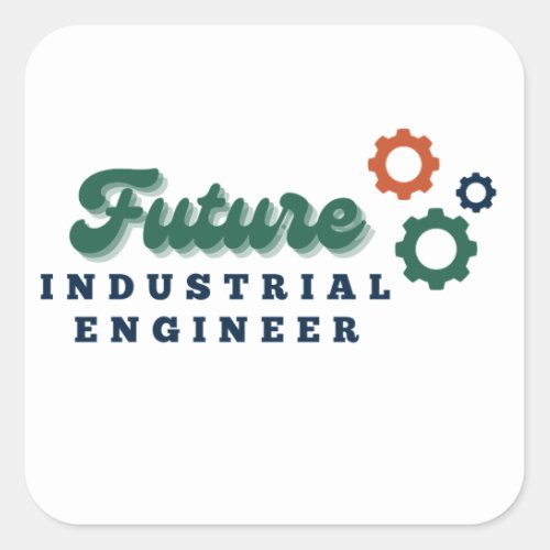 Future Industrial Engineer Sticker Visualize Your Square Sticker