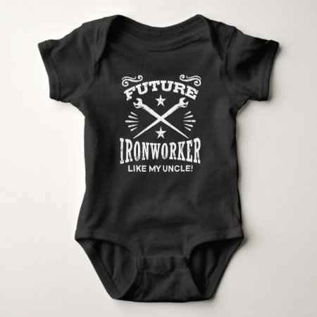 Future Ironworker Like My Uncle Baby Bodysuit