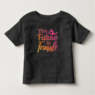 Future is Female Quote - Feminist Gymnastics Toddler T-shirt