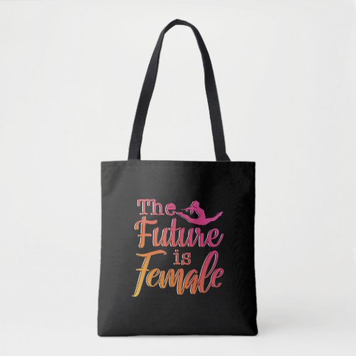Future is Female Quote _ Feminist Gymnastics  Tote Bag