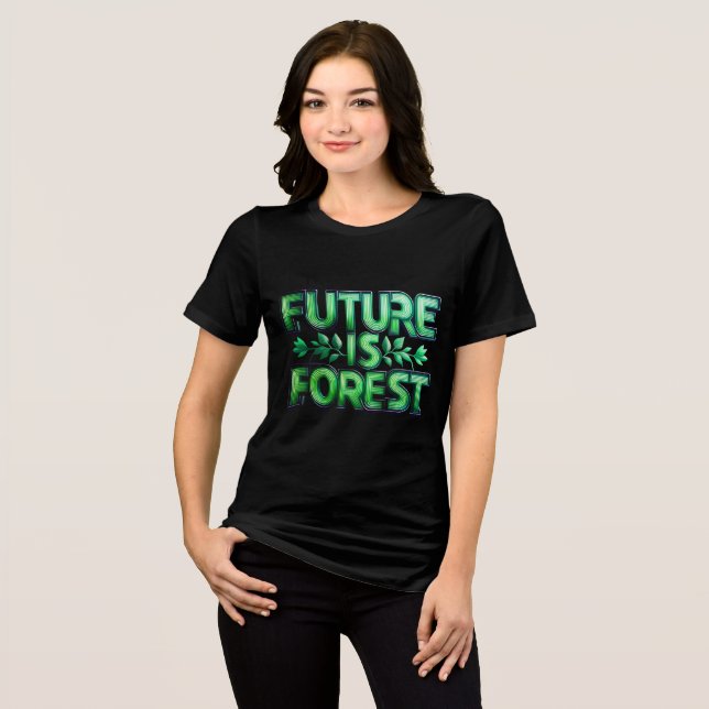 Future is Forest  T-Shirt Tri-Blend Shirt (Front Full)
