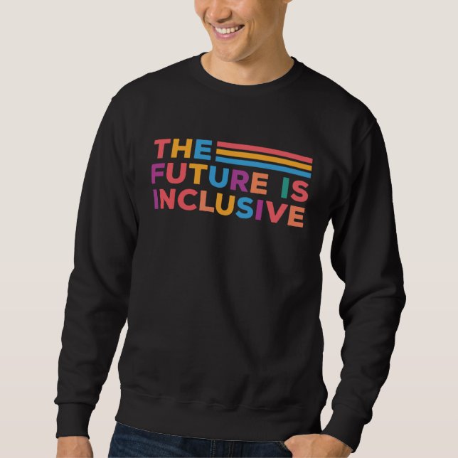 Future Is Inclusive Social Worker Special Educatio Sweatshirt (Front)