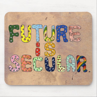 FUTURE IS SECULAR MOUSE PAD