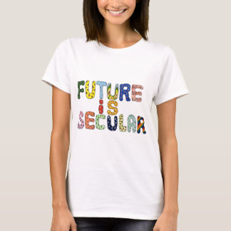 FUTURE IS SECULAR T-Shirt