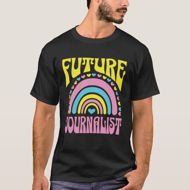 Future Journalist Bright Retro Rainbow Journalists T-Shirt (Front)