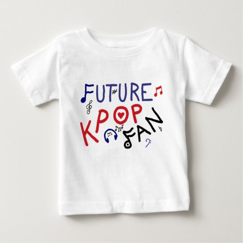 Future KPOP Fan Baby T_Shirt