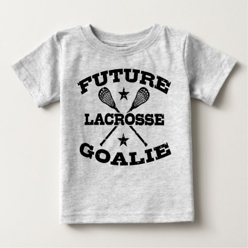 Future Lacrosse Goalie Baby T_Shirt