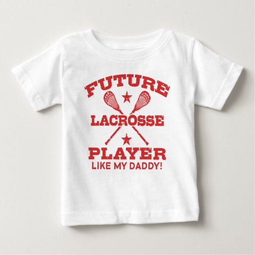 Future Lacrosse Player Baby T_Shirt