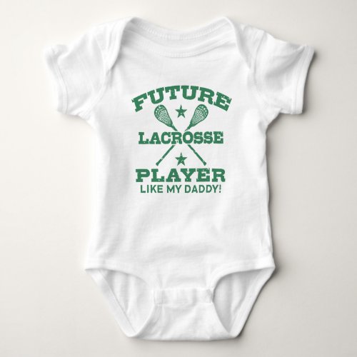 Future Lacrosse Player Like My Daddy Baby Bodysuit