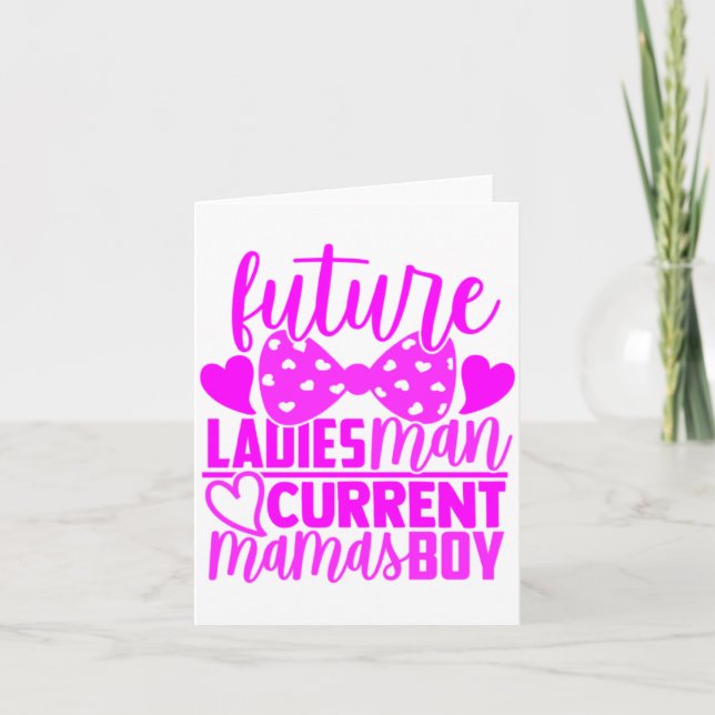 Future Ladies Man Current Mamas Boy Valentine Son  Card (Front)