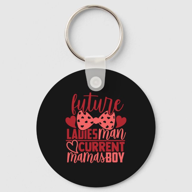Future Ladies Man Current Mamas Boy Valentine Son  Keychain (Front)