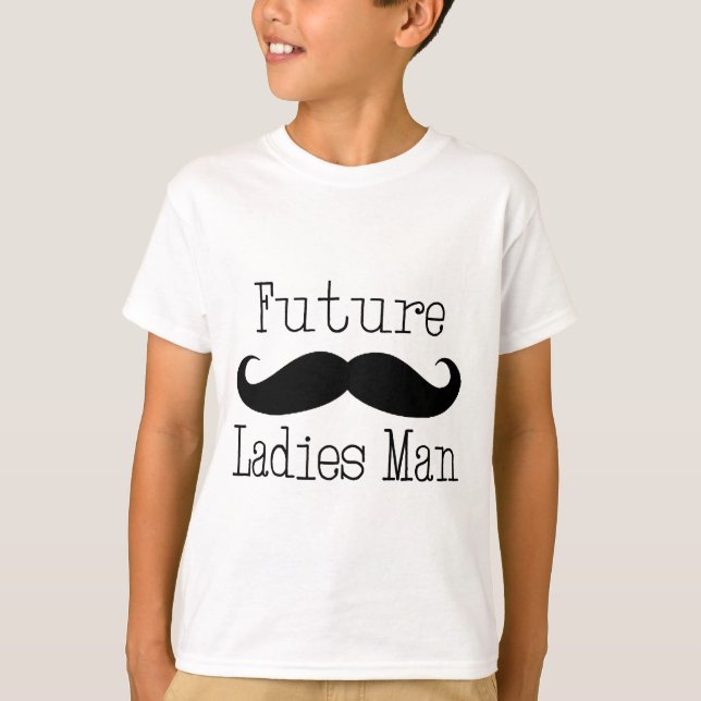 Future Ladies Man Mustache T-Shirt (Front)
