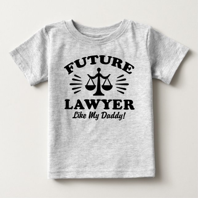 Future Lawyer Like My Daddy Baby T-Shirt (Front)