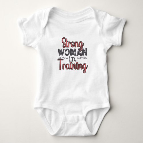 Future Leader Strong Woman in Training Baby Bodysuit