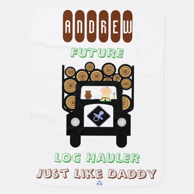 Future Log Hauler Just Like Daddy Baby Blanket (Back)
