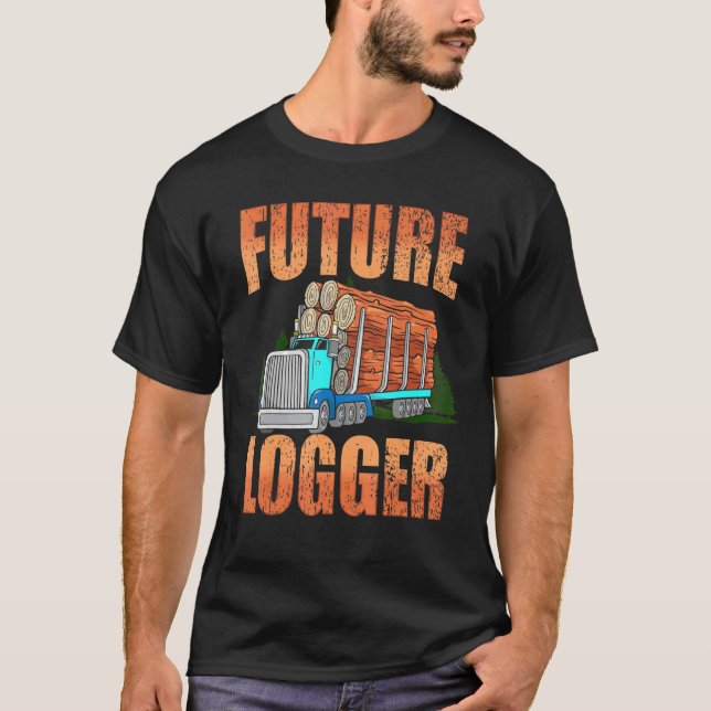 Future Logger Lumberjack Wood Cutter Logging Sawmi T-Shirt (Front)