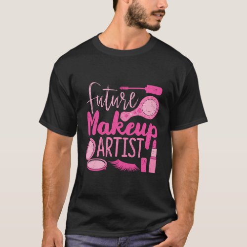 Future Makeup Beauty Salon Cosmetology Student T_Shirt
