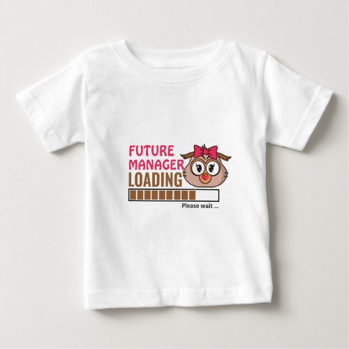 Future Manager Loading Funny Owl Birthday Girly Baby T_Shirt