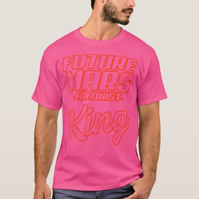 Future Mars Colonist King Funny Astronomy T-Shirt (Front)