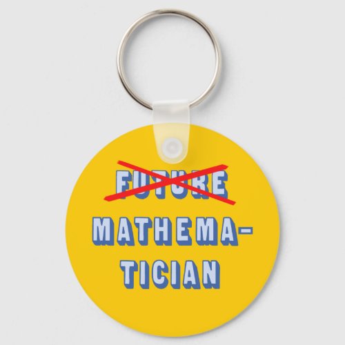 Future Mathematician No More Keychain