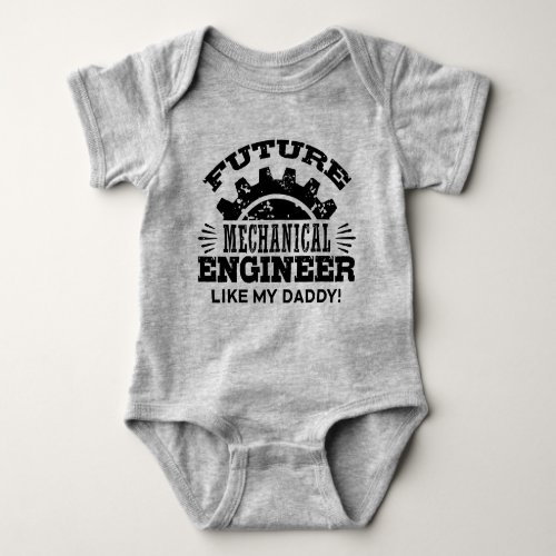 Future Mechanical Engineer Like My Daddy Baby Bodysuit