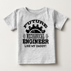 Future Mechanical Engineer Like My Daddy Baby T-Shirt