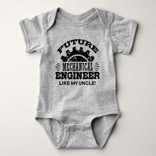 Future Mechanical Engineer Like My Uncle Baby Bodysuit