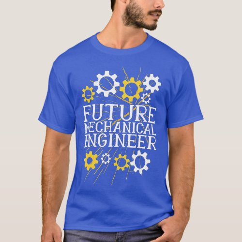 Future Mechanical Engineer Mechanical Engineer Men T_Shirt