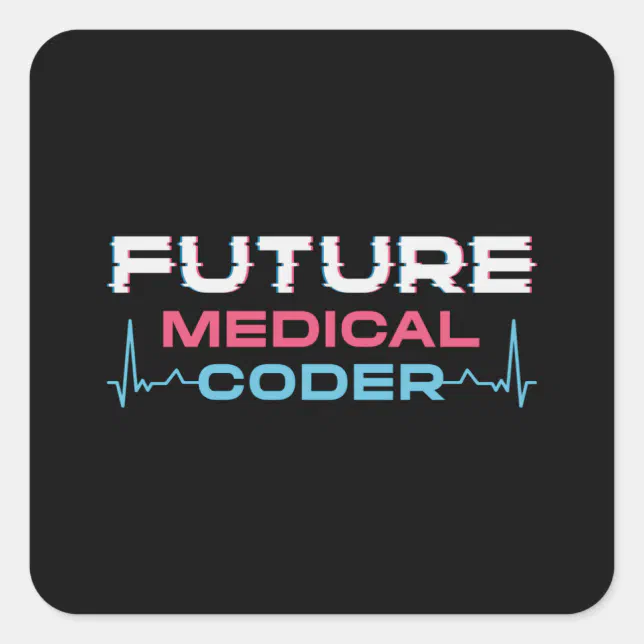 Future Medical Coder Coding ICD Coder Programmer Square Sticker | Zazzle