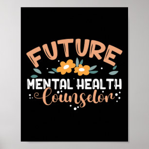Future Mental Health Counselor Mental Health Couns Poster