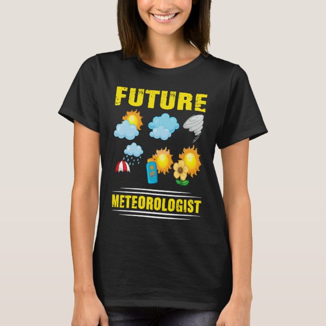 Future Meteorologist Climate Weather Meteorology T-Shirt (Front)