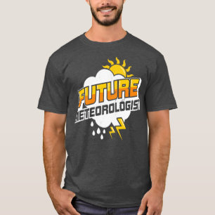 Future Meteorologist Meteorology Student Gift  T-Shirt