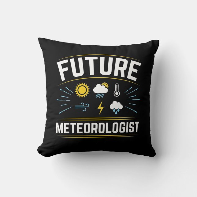 Future Meteorologist Meteorology Student Weather  Throw Pillow (Front)