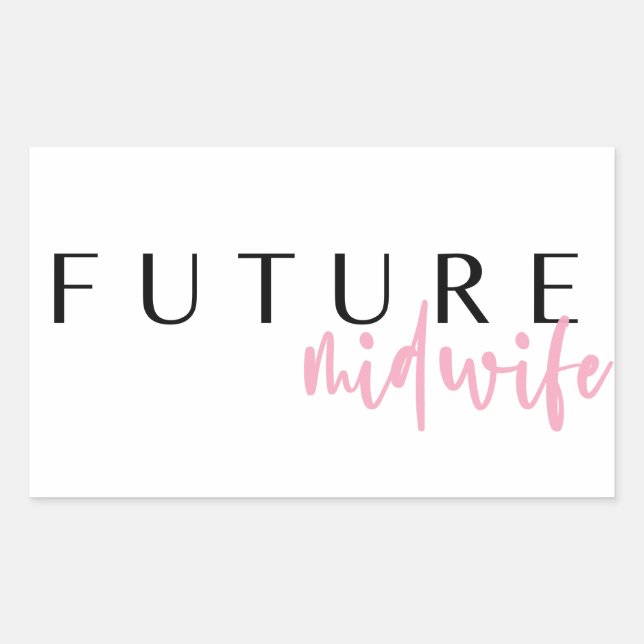 Future Midwife // Career Profession Quote Rectangular Sticker (Front)