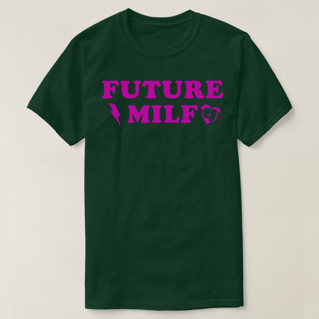 Future milf Funny T-Shirt (Design Front)