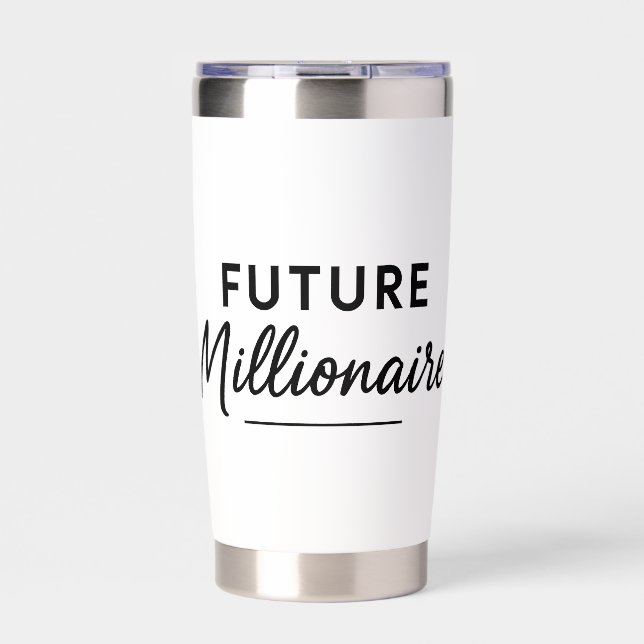 Future Millionaire Bold Black Typography Modern  Insulated Tumbler (Front)