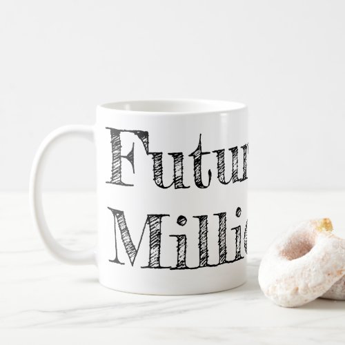 Future Millionaire Coffee Mug