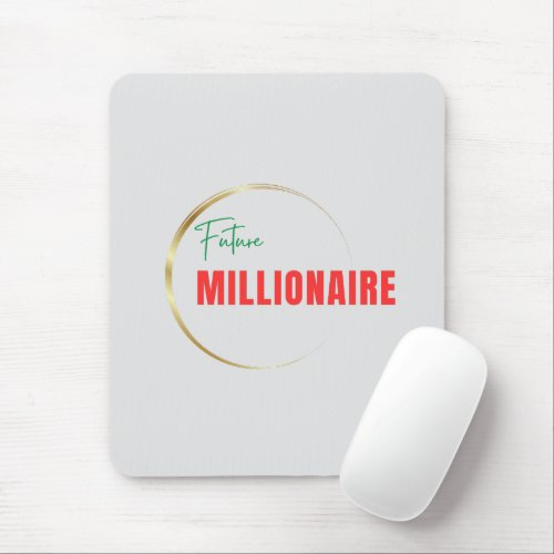 Future Millionaire Mouse Pad