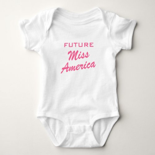 Future Miss America  Girl baby clothing Baby Bodysuit