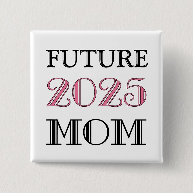Future Mom 2025 Button (Front)