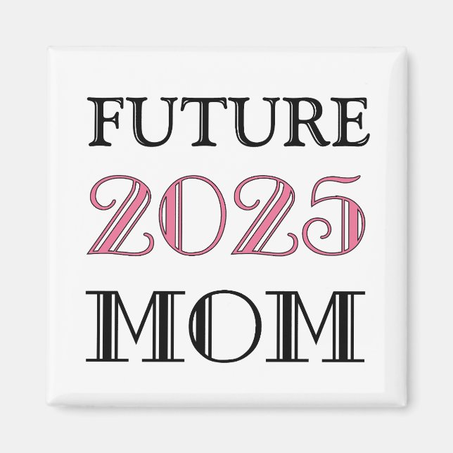 Future Mom 2025 Magnet (Front)