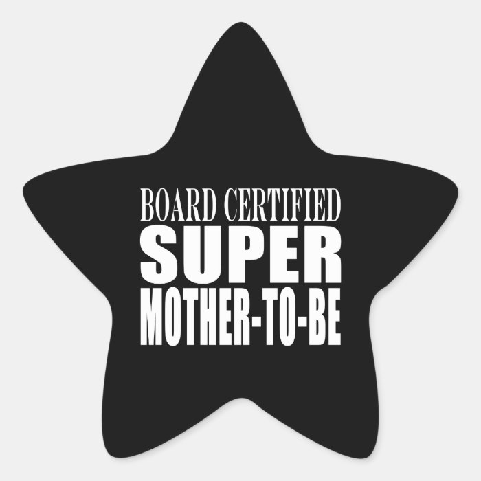 Future Moms Funny Baby Showers Super Mother to Be Star Sticker