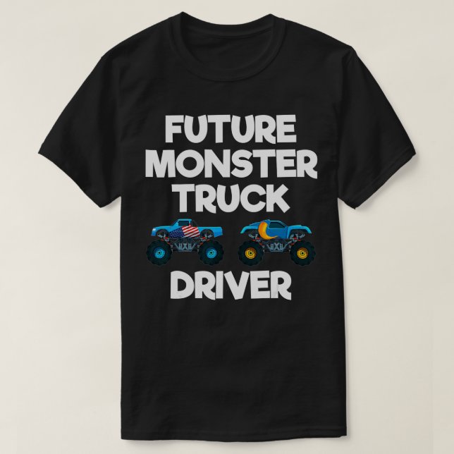 Future Monster Truck Driver Funny Humor Costume T-Shirt (Design Front)