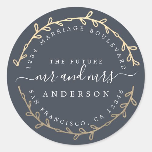 Future Mr Mrs Gold Wreath Dark Blue Return Address Classic Round Sticker