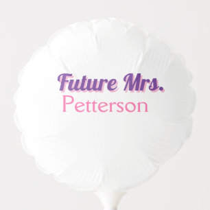 Future Mrs add namebride wedding bachelorette part Balloon