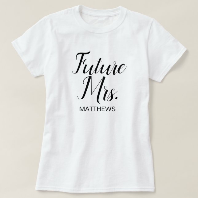 Future Mrs Black Modern Script Custom Wedding T-Sh T-Shirt (Design Front)